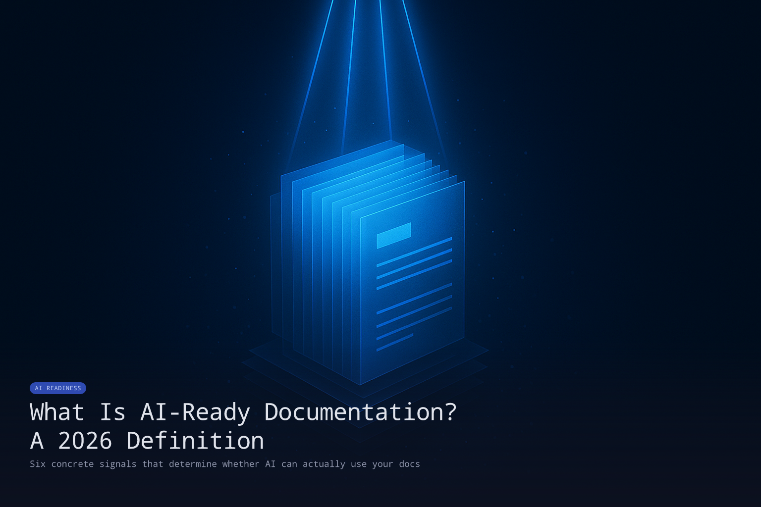 What Is AI-Ready Documentation? A 2026 Definition
