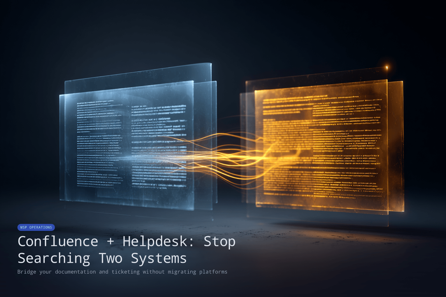 Confluence + Your Helpdesk: How to Stop Making Your Team Search Two Systems